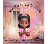 Makesha Williamson My First Talk with God (Copertina rigida)
