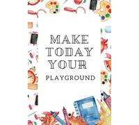 MakeToday Your Playground: Lined Notebook for Kids: Perfect for School, Notes, and Creative Writing