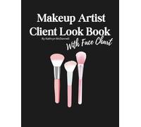 Makeup Artist Client Look Book: Professional Client Record Book for Makeup Artists - 40 Client Profiles to Track your Makeup Looks, Bridal Clients, ... MUAs, Wedding Makeup Artists & Beauty Pros