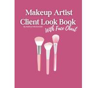 Makeup Artist Client Look Book: Professional Client Record Book for Makeup Artists - Over 40 Product Logs to Track your Makeup Looks, Bridal Clients, ... MUAs, Wedding Makeup Artists & Beauty Pros