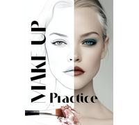 Makeup Artist Practice Sheets: 50 Face Chart Templates for Learning, Planning, and Showcasing Beauty Looks (A4 Workbook)