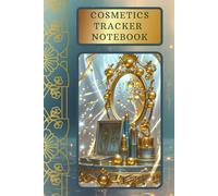 makeup cosmetic notebook: Track Your Makeup Collection, Skincare Products, Beauty Routine and Cosmetic Inventory in my makeup notes