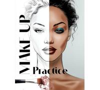 Makeup Face Chart Book - Black Woman Edition: 50 A4 Practice Sheets for MUAs to Design, Plan & Perfect Beauty Looks