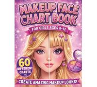 Makeup Face Chart Book for Girls Ages 8-12: 60 Glam Face Charts with Unique Hairstyles to Create and Practice Makeup Looks · Fun & Creative Activity Book · Perfect Gift Idea