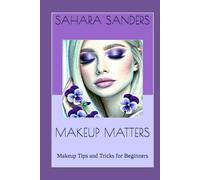 MAKEUP MATTERS: Makeup Tips and Tricks for Beginners