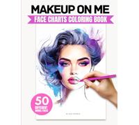 MAKEUP ON ME: FACE CHARTS COLORING BOOK