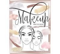 Makeup Practice Book for Kids and Teens: Basic Face Charts to Practice Makeup | Rose Gold Girly Glitter Cover | Makeup Worksheets | Makeup Face Charts ... | Gift for Teens | Gift for Makeup Artist