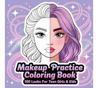 Makeup Practice Coloring Book: 100 Bold and Easy Faces to Color, Big Simple Beauty Designs for Teens and Adults, Relaxing Makeup Artist Practice Pages