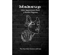 Makeup Salon Appointment Book - 3 Months Organizer: Plan Your Glam Sessions with Ease