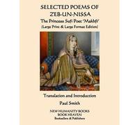 Makhfi Zeb-Un-N SELECTED POEMS OF ZEB-UN-NISSA The Princess Sufi Poe (Tascabile)