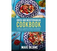 Maki Blanc Greek And Mediterranean Cookbook (Tascabile)