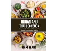 Maki Blanc Indian And Thai Cookbook (Tascabile)