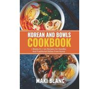 Maki Blanc Korean And Bowls Cookbook (Tascabile)