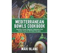 Maki Blanc Mediterranean Bowls Cookbook (Tascabile)