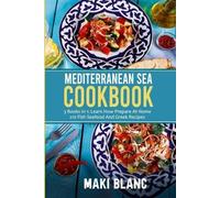 Maki Blanc Mediterranean Sea Cookbook (Tascabile)