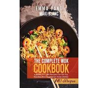 Maki Blanc The Complete Wok Cookbook (Tascabile)