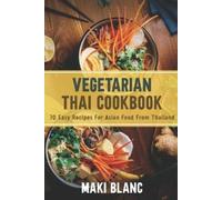 Maki Blanc Vegetarian Thai Cookbook (Tascabile)