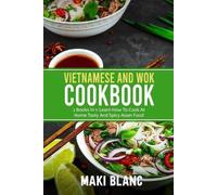 Maki Blanc Vietnamese And Wok Cookbook (Tascabile)