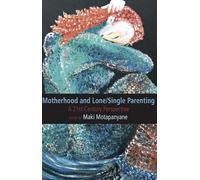 Maki Motapanyane Motherhood and Single-Lone Parenting (Tascabile)