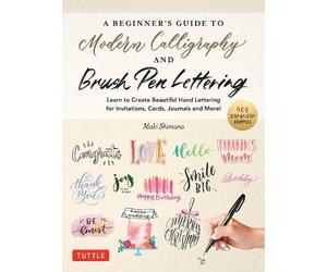 Maki Shimano A Beginner's Guide to Modern Calligraphy & Brush Pen Le (Tascabile)