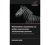 Makiawelizm wystawiony na próbę suwerenności afrykańskiego państwa: Machiavelli i autonomia państwowa w Afryce