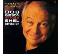Makin a Mess: Sings Shel Silverstein by Bob Gibson (1995-01-24)