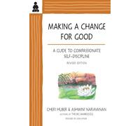 Making a Change for Good: A Guide to Compassionate Self-Discipline