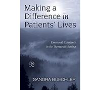 Making a Difference in Patients' Lives: Emotional Experience in the Therapeutic Setting
