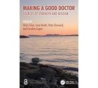 Making a Good Doctor: Sources of Strength and Wisdom