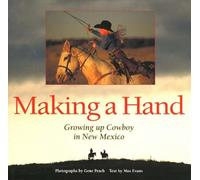 Making a Hand: Growing Up Cowboy in New Mexico