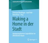 Making a Home in der Stadt: Aneignungsformen Jugendlicher im öffentlichen Raum: 28