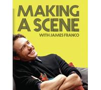 Making A Scene Cynthia Murell James Franco Wilmer Calderon Bruce Thierry Cheung