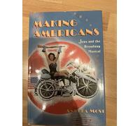 Making Americans: Jews and the Broadway Musical