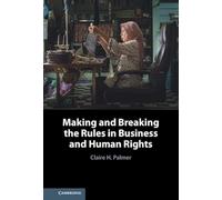 Making and Breaking the Rules in Business and Human Rights