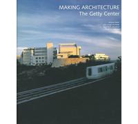 Making Architecture: The Getty Center