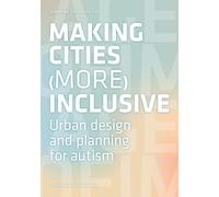 Making cities more inclusive. Urban design and planning for autism