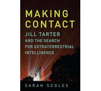 Making Contact: Jill Tarter and the Search for Extraterrestrial Intelligence