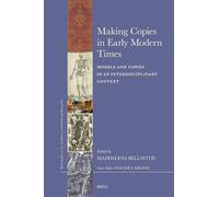 Making Copies in Early Modern Times: Models and Copies in an Interdisciplinary Context
