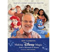 Making Disney Magic . . . from a Mermaid to Moana: Tales of a Disney Animation Director
