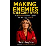 Making Enemies and Alienating People: Why Boundaries Cost You Approval and Why That’s Worth It