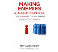 Making Enemies and Alienating People: Why Boundaries Cost You Approval and Why That’s Worth It