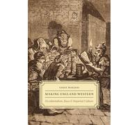 Making England Western: Occidentalism, Race, and Imperial Culture