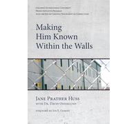 Making Him Known Within the Walls