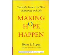 Making Hope Happen: Create the Future You Want for Yourself and Others