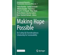 Making Hope Possible: On Scaling Up Transdisciplinary Scholarship for Sustainability: 7
