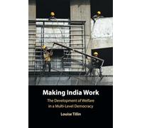 Making India Work: The Development of Welfare in a Multi-Level Democracy