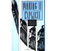 Making It Explicit: Reasoning, Representing, and Discursive Commitment