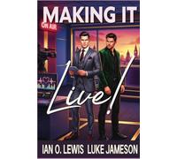 Making It Live!: A Steamy Second Chance MM Romance