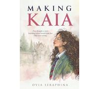 Making Kaia: A Boarding School Novel About Identity, Romance and Rebellion