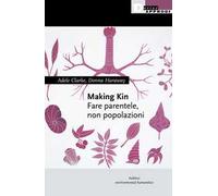 Making Kin. Fare parentele, non popolazioni